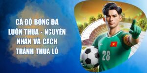 cá độ bóng đá luôn thua